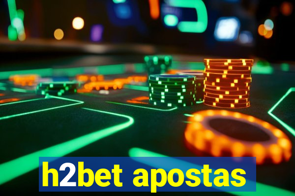 h2bet apostas